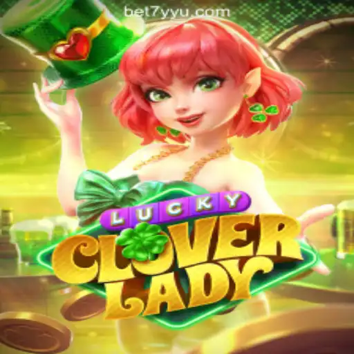 Exploring the World of LuckyCloverLady: A Premier Slot Game by 7YYU.COM